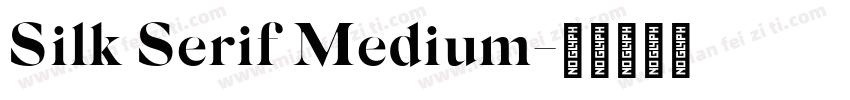 Silk Serif Medium字体转换